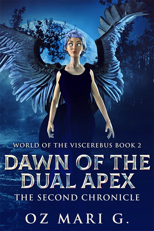 Dawn of the Dual Apex (Book 2: World of the Viscerebus Series)